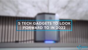 5 Tech Gadgets To Look Forward To In 2022