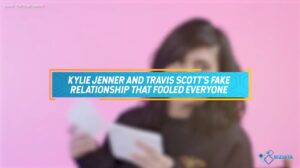 Kylie Jenner and Travis Scott's Fake Relationship
